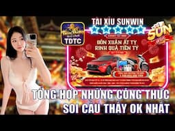 Sunwin tài xỉu - Cao thủ lâu năm chia sẻ về bộ bí kíp soi cầu tài xỉu sunwin cực chuẩn, lụm 19m