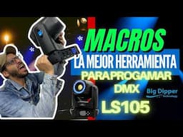 COMO USAR MACROS LS105 BIGDIPPER CABEZA ROBOTICA LED 100W