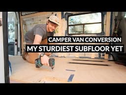 VAN Build - How to Build a SUPER SOLID Insulated Subfloor