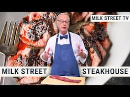 Milk Street Steakhouse | Milk Street TV Season 8, Episode 20