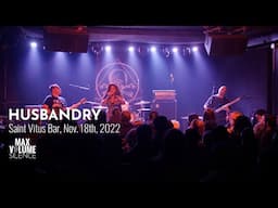 HUSBANDRY live at Saint Vitus Bar, Nov. 18th, 2022 (FULL SET)