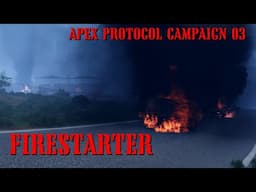 FIRESTARTER - APEX PROTOCOL EP 03 - REALISTIC ARMA 3 STORY CAMPAIGN SHOWCASE