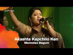 Akashta Kapchilo Ken (আকাশটা কাঁপছিল কেন) | Momotaz Begum (মমতাজ বেগম) | DIFF 2016