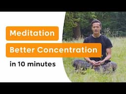 A Better Concentration with Meditation | 10-Minute Guided Session