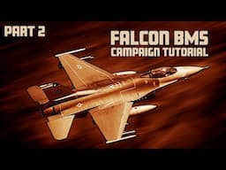 Falcon BMS 4.35 Campaign Tutorial [ Part 2 ]