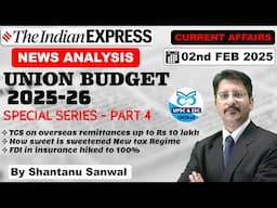 Indian Express Newspaper Analysis | 02 FEBRUARY 2025 | Union Budget 2025-26 | Part 4 #upsc2025