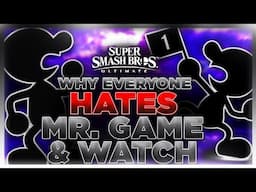 Why Everyone HATES: Mr. Game & Watch | Super Smash Bros. Ultimate