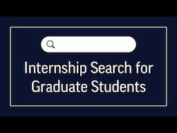 Internship Search for Graduate Students