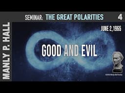 MPH Seminar: Great Polarities 4: Good and Evil