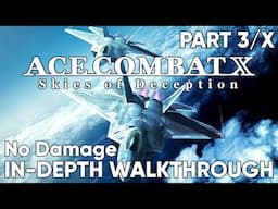 Ace Combat X: Skies of Deception In-Depth Part 3 of X Walkthrough [No Damage]