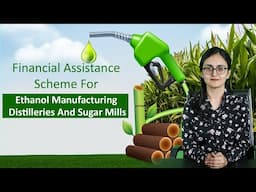 Financial Assistance Scheme For Ethanol Manufacturing Distilleries And Sugar Mills | Enterclimate