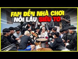 Đức Mõm | Chiêu Đãi Fan Đến Nhà Chơi , Tự Tay Làm Nồi Lẩu Siêu To Cực Ngon !!!