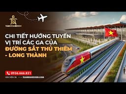 Thông tin Chi tiết hướng tuyến, vị trí các ga của đường sắt Thủ Thiêm Long Thành