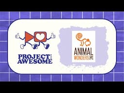 Animal Wonders: Project for Awesome 2025