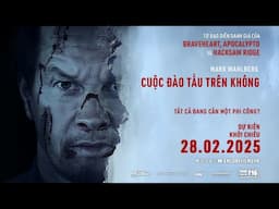 CUỘC ĐÀO TẨU TRÊN KHÔNG | Official Trailer | KHỞI CHIẾU 28.02.2025