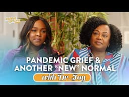 Pandemic Grief, Settling Yourself in an Unsettled World & What to Ask Your New Therapist w/ Dr Joy