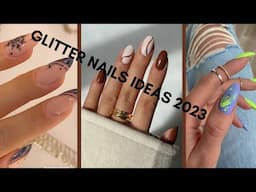 Glitter Nails Ideas 2023|Glitter Nails