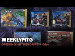 WeeklyMTG | Opening Aetherdrift + Q&A