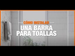 The Home Depot | Cómo Instalar una Barra para Toallas