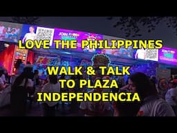 LOVE THE PHILIPPINES!  CAN YOU HANDLE IT?  WALK TALK PLAZA INDEPENDENCIA