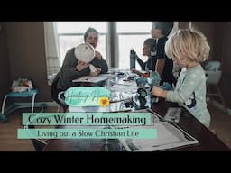 Living Out a Slow Christian Life | Cozy Winter Homemaking | Resting in Christ