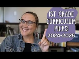 Homeschool Curriculum Choices 2024-2025 || 1st Grade Curriculum Picks