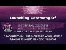 Launching Ceremony of Universal Culture "LOVE - PEACE - HARMONY " | Gamdevi, Mum | 10-02-2025