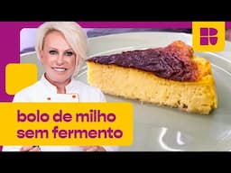 Bolo de MILHO cremoso SEM FERMENTO! | Ana Maria Braga | Receitas