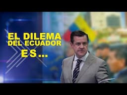 VASM- El dilema del Ecuador es…