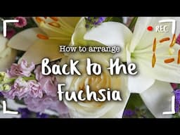 How to arrange "Back to the Fuchsia"