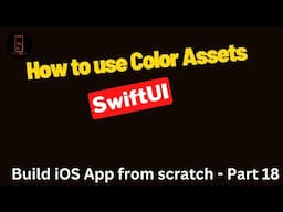 Build iOS App from scratch - Part 18- How to use Color assets in proper way in SwiftUI