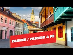 ZAGREB 🇭🇷 [4K] HDR PASSEIO A PÉ NA CAPITAL DA CROÁCIA