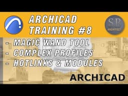 ARCHICAD TRAINING 08 - Magic Wand Tool Complex Profiles Hotlinks and Modules