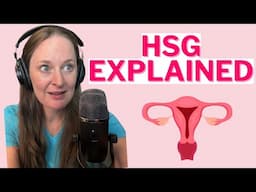 Ep 108 The HSG Test: How to Prepare and What to Expect for Your Hysterosalpingogram