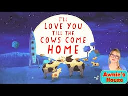 ❤️ I'LL LOVE YOU TILL THE COWS COME HOME Love Knows No Bounds Valentine's Day Kids Book Read Aloud