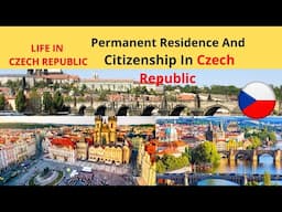 How To Get Permanent Residence Permit And Citizenship in Czech Republic | Life In Czech Republic