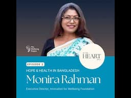 Episode 2: Health and Hope in Bangladesh With Monira Rahman