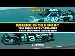 1998 Bud Shootout Race Review | FBTT Ep. 89