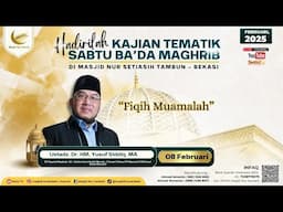 Kajian Tematik | Ustadz. Dr. HM. Yusuf Siddiq. Lc.,MA | Fiqih Muamalah  | Masjid Nur Setiasih