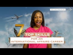 7 Top Skills You Need To Have For Travel Jobs & A Career In International Affairs