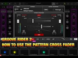 Groove Rider 2 - How To Find & Use The Pattern Cross Fader Mixer - Walkthrough for the iPad