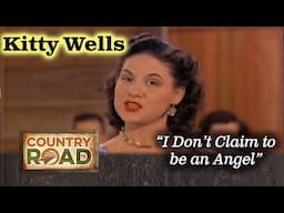 Kitty Wells "I Don't Claim To Be An Angel"