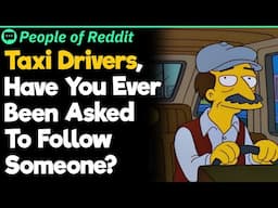 Taxi Drivers, Have You Ever Been Asked To Follow Someone?