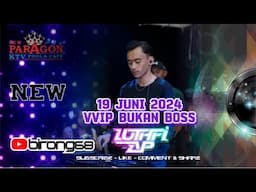 DJ LUTHFI AP “MALU MALU DONG X TAK RELA” VVIP BUKAN BOSS | 19 JUNI 2024 | PARAGON PEKANBARU