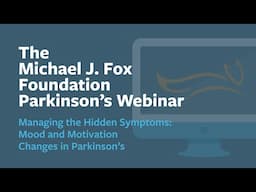 Webinar: “Managing the Hidden Symptoms: Mood and Motivation Changes in Parkinson’s” January 2025