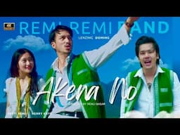 Akena No (Official Music Video) - Remi Remi | Lenzing Doming | Arunachali Song