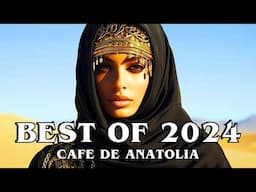 Cafe De Anatolia - Best of 2024 (Mix by Billy Esteban)