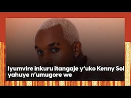 Kenny Sol yahishuye uko mushiki we yamuhuje n’umugore we||Singikora nka mbere ntarajya muri 1:55AM