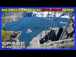 BIG DRILLS and MAGICAL EXPLODING SHIPS! - SPACE ENGINEERS Survival - Ep 38