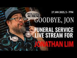 Funeral Service Live Stream for Jonathan Lim [27 Jan 2025, 5 - 7pm]